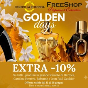 Da FreeShop al 1 piano: I GOLDEN DAYS SONO ARRIVATI! Da FreeShop al 1 piano: I GOLDEN DAYS SONO ARRIVATI!